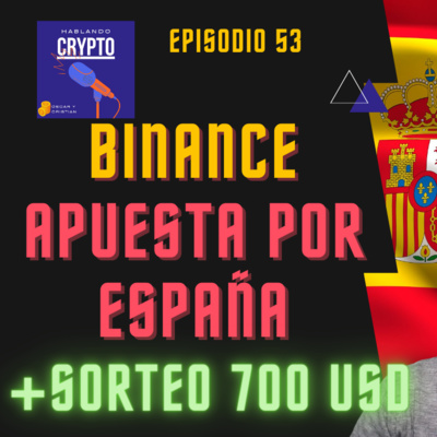 Ep 53 - ¿ Binance Regulado ? ¿ Momento de cambiar de Exchange ?