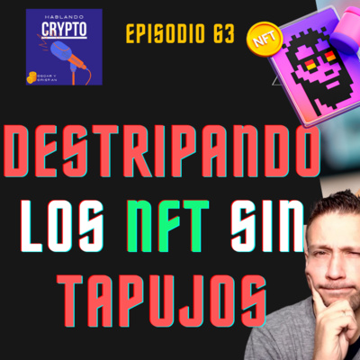 Ep 63 - Destripando los NFT SIN TAPUJOS y hablando de Waves