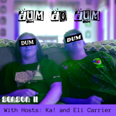 Episode 5 | Dum Do Dum Podcast Season 2 Finale