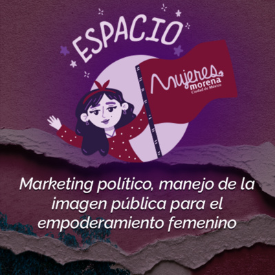 Taller 21 - Marketing político, manejo de la imagen pública para el empoderamiento femenino
