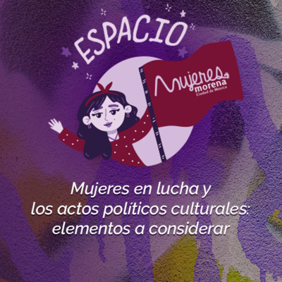Taller 22 - Mujeres en lucha y los actos políticos culturales: elementos a considerar