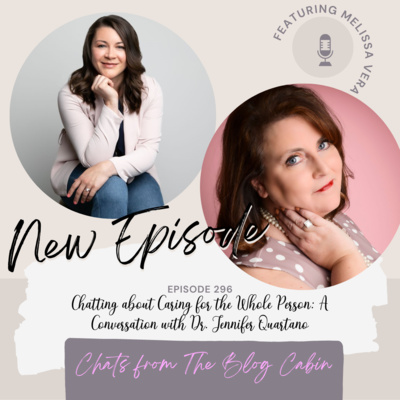 296: Chatting about Caring for the Whole Person: A Conversation with Dr. Jennifer Quartano