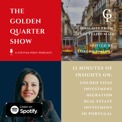 The Golden Quarter Show | 15 Minutes on Golden Visas, Second Citizenships and Private Wealth