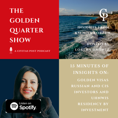 The Golden Quarter Show | 15 Minutes on Golden Visas, Second Citizenships and Private Wealth