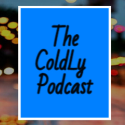 The ColdLy Podcast