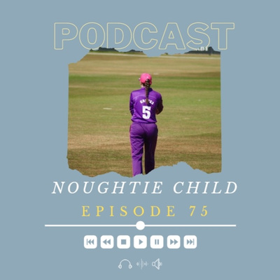 Noughtie Child Podcast