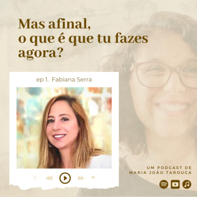 Mas afinal, o que é que tu fazes agora?