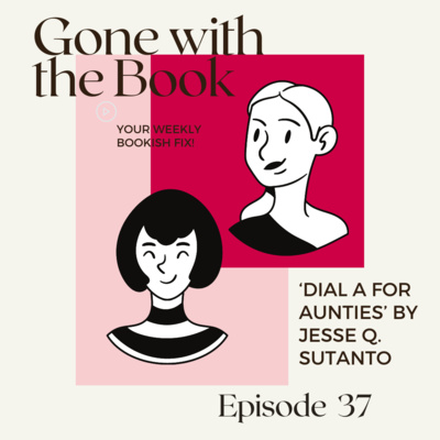 Episode 37. "Dial A for Aunties" by Jesse Q. Sutanto