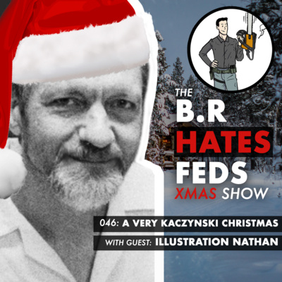 046: A Very Kaczynski Christmas w/Illustration Nathan