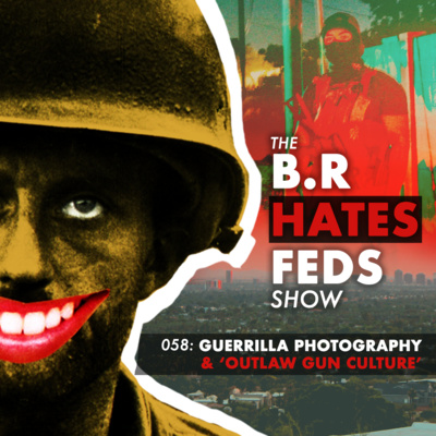 058: Guerrilla Photography and 'Outlaw Gun Culture'