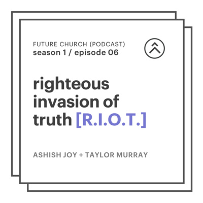 06 // righteous invasion of truth [R.I.O.T.]