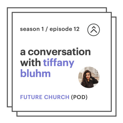 012 // a conversation with Tiffany Bluhm