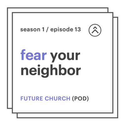 013 // fear your neighbor