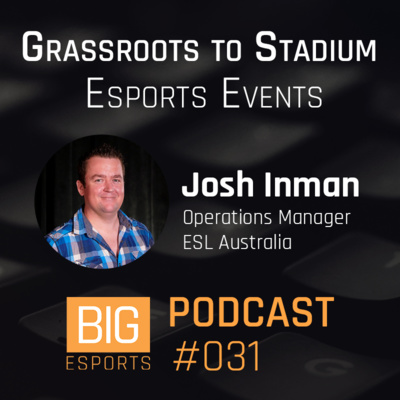 #031 - Grassroots Esports to Stadium Events