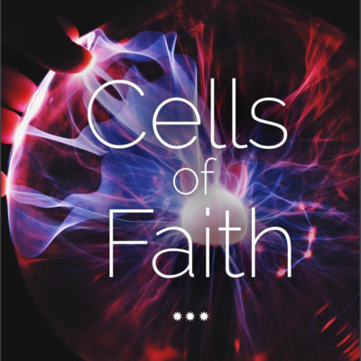 Cells of Faith Audio Book episode artwork