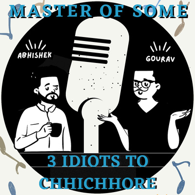 E35 - 3 Idiots To Chhichhore episode artwork