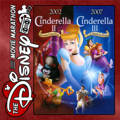 Cinderella 2 & 3 - with Eli Sanza & Rachel Wagner - The Disney Movie Marathon