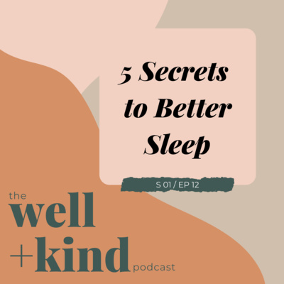 Ep 12: 5 Secrets to Better Sleep