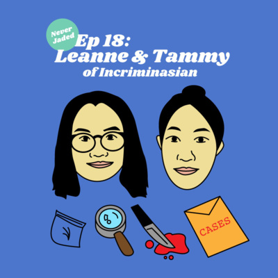 Ep 18: Asian True Crimes w/ Leanne & Tammy