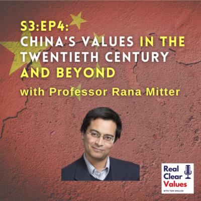 29: China's Values in the Twentieth Century and Beyond with Professor Rana Mitter