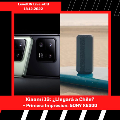 LevelON Live #9 - Xiaomi 13 ¿Llegará a Chile? + Primera Impresión: Sony XE300 episode artwork