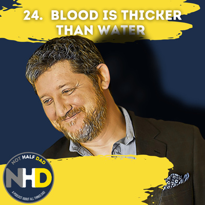 24. Blood is thicker than water.