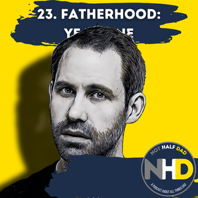 23. Fatherhood: Year One with Special Guest Tom Kreffer