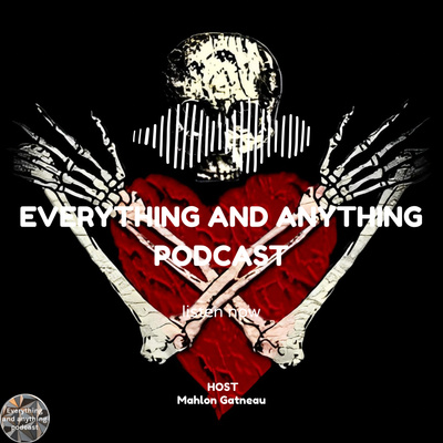 Everything And Anything Podcast