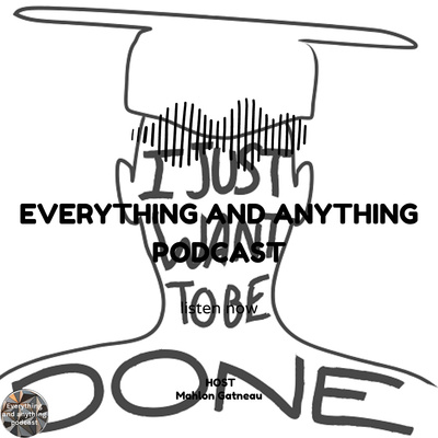 Everything And Anything Podcast