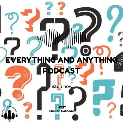 Everything And Anything Podcast