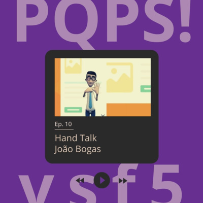 Entrevista com João Vitor, da Hand Talk - [PQPS!] VSF 5