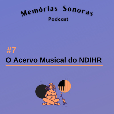 #7 O Acervo Musical do NDIHR