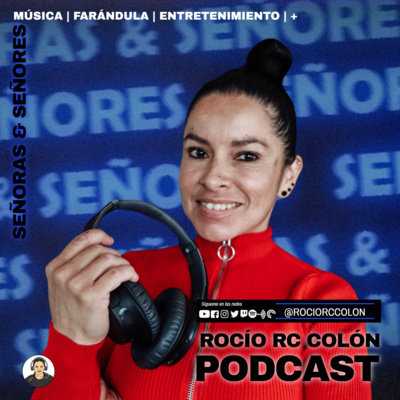 Rocío RC Colón Podcast