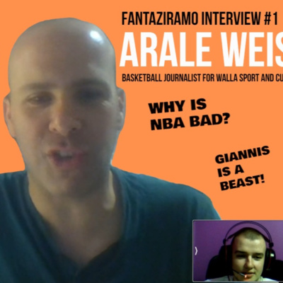 FANTAZIRAMO INTERVIEW #1 | Arale Weisberg | Basketball journalist and 12th on EuroLeague Fantasy