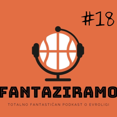 FANTAZIRAMO PODCAST #18 | Počinje plej-of! Koga odabrati? Neograničeno izmena! | 1. kolo plej-ofa EL