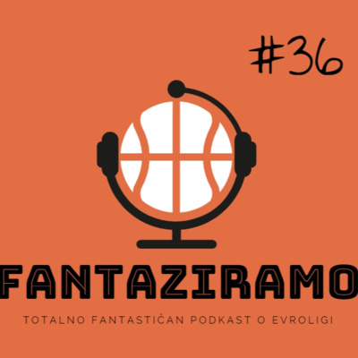 FANTAZIRAMO PODCAST #36 | Turski derbi, Zvezdina nova pobeda? Majk Džejms? | 12. kolo Evrolige