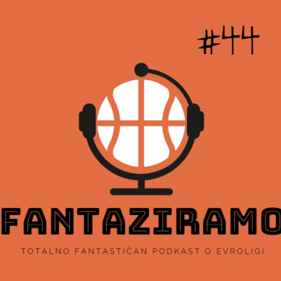 FANTAZIRAMO PODCAST #44 | Opet smo ovde! Pengos u CSKA, počinje borba za plej-of | 27. kolo Evrolige