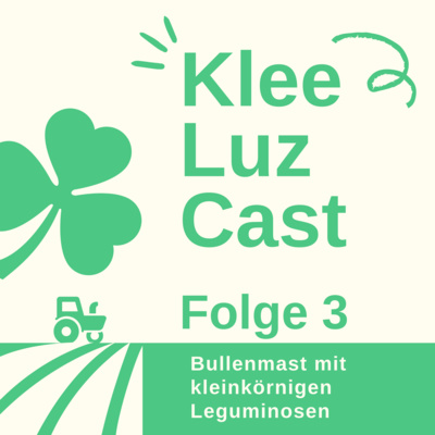 KleeLuzCast Folge 3: Bullenmast mit Luzerne auf dem Betrieb Sinning
