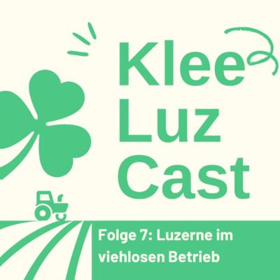 KleeLuzCast Folge 7: Luzerne anbauen und verwerten im viehlosen Betrieb