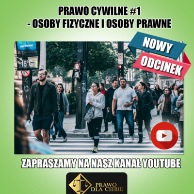 Prawo cywilne #1 - osoby fizyczne i osoby prawne