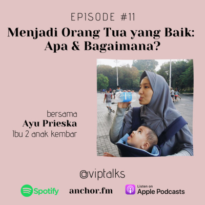 #11 Orang Tua yang Baik: Apa & Bagaimana?