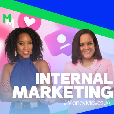 #MoneyMovesJa -Why Internal Marketing is Good for Your Business episode artwork