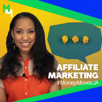 #MoneyMovesJa- How to Use Affiliate Marketing in Your Business episode artwork