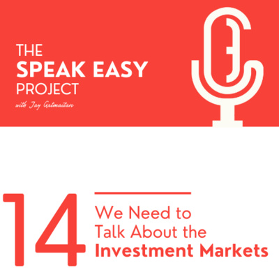 Ep 14. : We Need to Talk About the Investment Markets episode artwork