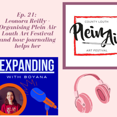 Ep 21 - Leonora Reilly - Organising Plein Air Louth Art Festival and how journaling helps her