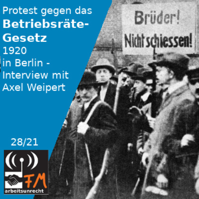 arbeitsunrechtFM Nr. 28 | Rätebewegung in Berlin 1920: Proteste gegen das erste Betriebsrätegesetz