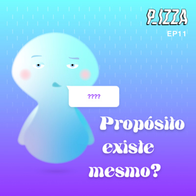 Propósito existe mesmo? Propósito existe mesmo?