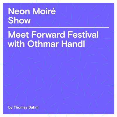 Meet Forward Festival with Othmar Handl