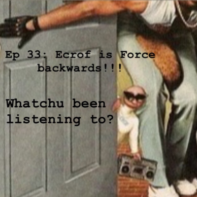 Whatchu Been Listening To?