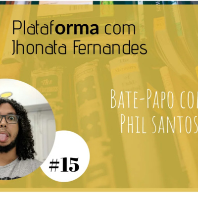  PHIL SANTOS – O Brasil é eternamente o país do futuro – PLATAFORMA #15 episode artwork